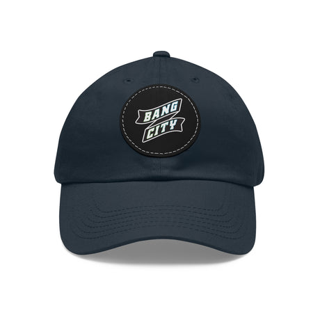 Bang City Dad Hat with Leather Patch (Round)