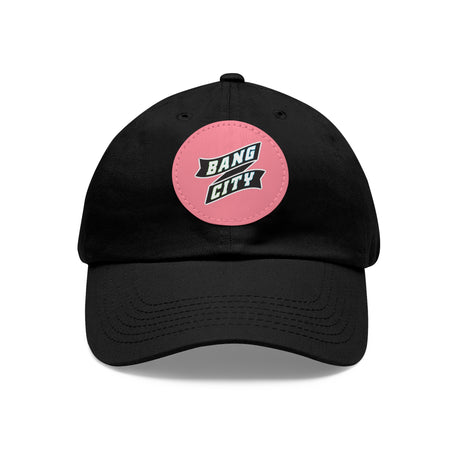 Bang City Dad Hat with Leather Patch (Round)