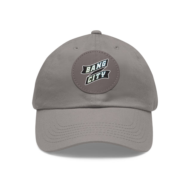 Bang City Dad Hat with Leather Patch (Round)
