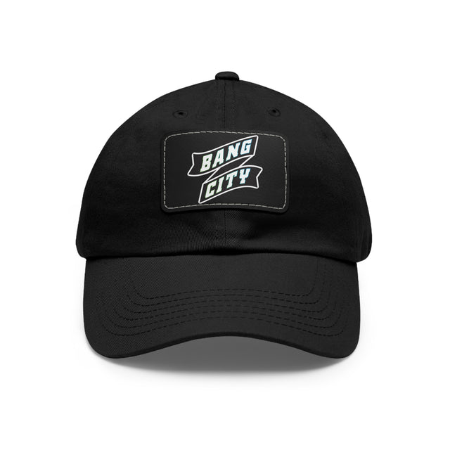 Bang City Dad Hat with Leather Patch (Rectangle)