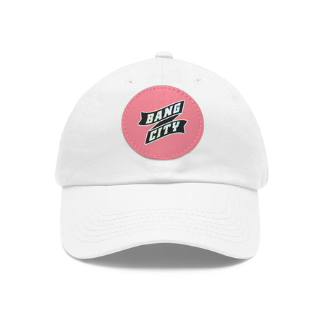 Bang City Dad Hat with Leather Patch (Round)