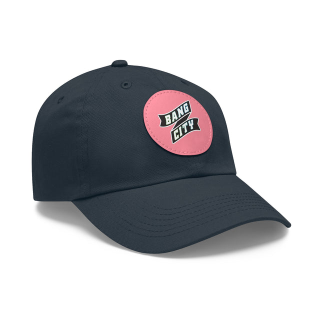 Bang City Dad Hat with Leather Patch (Round)